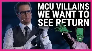 MCU villains we want to see return | MCU Update