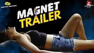 Magnet Official Trailer || Sakshi Chowdary || Posani Murli Krishna