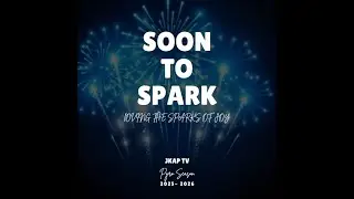 SOON TO SPARK 2025 - 2026 JkapTV