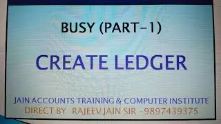Create Ledger in Busy Accounting Software (Part - 1)