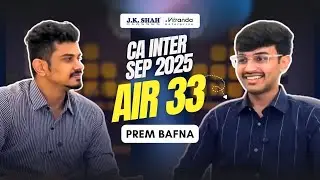 CA Inter, сентябрь 2025 г. | AIR 33 Прем Бафна | Его вдохновляющий путь к успеху | Занятия по Дж....