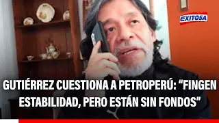 🔴🔵 Gutiérrez sobre Petroperú: 