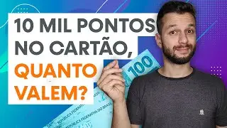 Quanto valem 10 mil pontos acumulados no cartao de cr&eacute;dito?