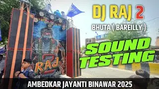 DJ RAJ 2 BHUTA SOUND TASTING || AMBEDKAR JAYANTI BINAWAR 2025