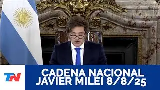 Cadena Nacional del Presidente Javier Milei I Viernes 8/8/25