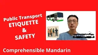 Maintaining Order On Public Transportation - Chinese Comprehensible Input