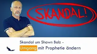 Prophetischer Skandal um Shawn Bolz - neuer Umgang mit Prophetie gefragt