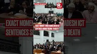 Exact Moment When Bangladesh Tribunal Sentences Sheikh Hasina to Death