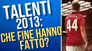 I MIGLIORI TALENTI del 2013: CHE FINE HANNO FATTO OGGI?
