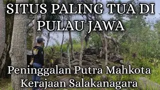 SITUS PALING TUA DI PULAU JAWA,PENINGGALAN PUTRA MAHKOTA KERAJAAN SALAKANAGARA