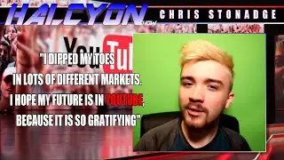 Chris Stonadge on his beginnings as a YouTuber: The Halcyon Show