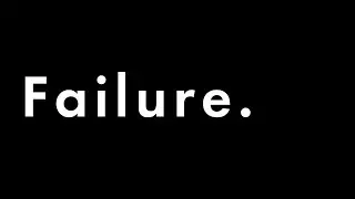 I FAILED....But it's okay