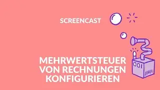 Screencast: Anpassen der Mehrwertsteuer in einer Ausgangsrechnung