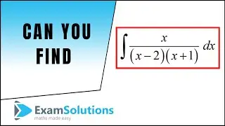 Integration example 1 | ExamSolutions