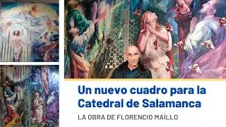 Un nuevo cuadro para la Catedral de Salamanca: La obra de Florencio Maíllo