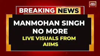 Ex-Prime Minister Manmohan Singh Demise: Live Visuals From Delhi AIIMS, Leaders Visit To Pay Homage
