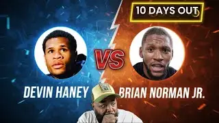 10 Days Away: Devin Haney vs Brian Norman Jr &mdash; The Calm Before the Storm!