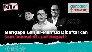 Info A1: Mengapa Ganjar-Mahfud Didaftarkan Saat Jokowi di Luar Negeri? | Episode 14