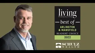 Schulz Wealth is Living Magazine's 2022 Best Financial Advisor in Arlington & Mansfield