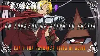 UN CORAZON DE ACERO EN EOSTIA CAP 1 (FANFIC EDWARD ELRIC EN KUROINU)