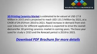 3D Printing Ceramics Market Size worth USD 131.5 Million by 2021