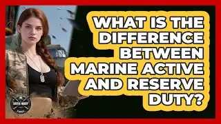 What Is The Difference Between Marine Active And Reserve Duty? - Battle Ready Force