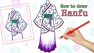 How to draw Chinese dress.  Traditional Chinese Clothing. Hanfu Dress.  วาดรูปชุดจีนโบราณ