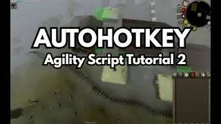 Runescape AHK Tutorial 2 - How To Automate Agility Rooftop Courses (FREE SCRIPT IN DESCRIPTION)