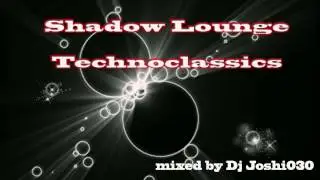 Techno Mix # 6, Techno Classics, Shadow Lounge mixed by Dj Joshi030