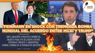FEINMANN QUED&Oacute; EN SHOCK POR HIST&Oacute;RICO ACUERDO COMERCIAL DE ARGENTINA Y EE.UU GRACIAS A MILEI