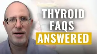 Doctor Answers Thyroid FAQs