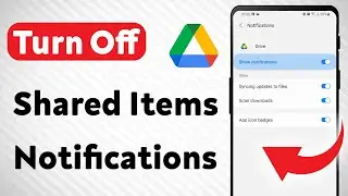 How To Turn Off Shared Items Notifications On Google Drive (Updated)