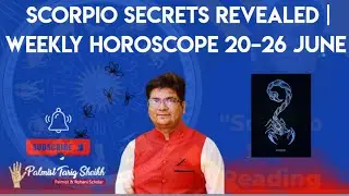 SCORPIO SECRETS REVEALED | Weekly Horoscope 20&ndash;26 June
