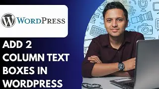 How to Add 2 Column Text Boxes in Wordpress (Full 2025 Guide)