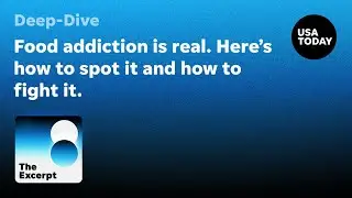 Food addiction is real. Here's how to spot it and how to fight it. | The Excerpt
