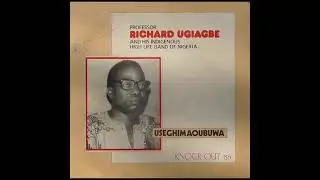 Professor Richard Ugiagbe And His Indigenous Highlife Band Of Nigeria - Aimuwurhinmwan