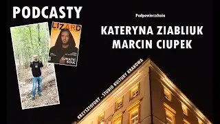 odc. 9 Marcin Ciupek. Podcast 