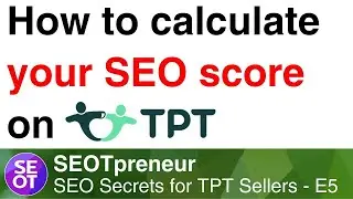 HOW TO CALCULATE YOUR SEO SCORE ON TPT | TPT SEO SELLER SECRETS E5