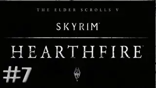 Let's Play Skyrim: Hearthfire - Part 7: Getting Rid of Hroar