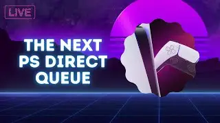 THE NEXT PS DIRECT QUEUE for Ps5 | 1VideoGameDude