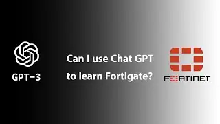 Can I use Chat GPT to learn Fortigate? | OpenAI