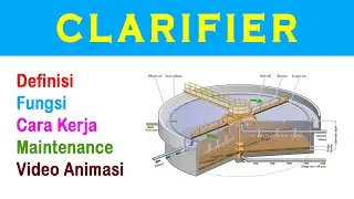 CLARIFIER WORK and ANIMATION (CARA KERJA KLARIFIER dan ANIMASI) | Clarifier Tank WTP and STP
