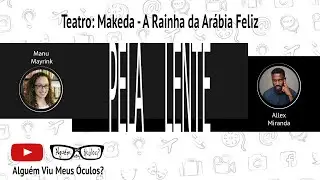#PelaLente - Teatro: "Makeda - A Rainha da Arábia Feliz", com Allex Miranda
