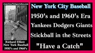 NEW YORK CITY BASEBALL 1950s 1960s YANKEES DODGERS GIANTS STICKBALL IN THE STREETS HAVE A CATCH !!!