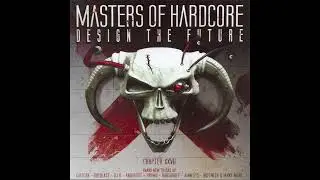 Masters Of Hardcore Chapter XXVII  - Design The Future CD1