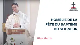 Évangile et Homélie de la Fête du Baptême du Seigneur (09/01/2022)