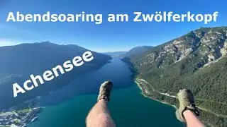 Soaren am Zwölferkopf Achensee + Infos zum Fluggebiet