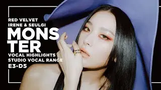 RED VELVET (레드벨벳) IRENE&SEULGI (아이린X슬기) - MONSTER: Vocal Highlights || Studio Vocal Range E3~D5