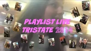 PLAYLIST LIVE TRISTATE 2014