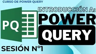 Sesión 1: Introducción a POWER QUERY - Curso de Power Query